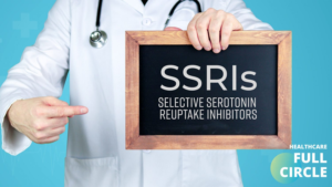 SELECTIVE SEROTONIN REUPTAKE INHIBITORS (SSRIs)